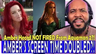 BOYCOTT AQUAMAN 2?! Amber Heard NOT FIRED From Latest Film Screen Time DOUBLED?! WHY?!
