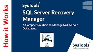 SQL Server Recovery Manager Software by SysTools | Manage SQL Server Database and Avoid Data Loss