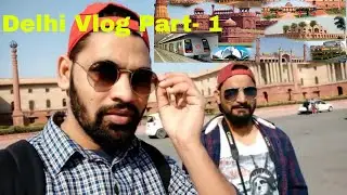 DELHI VLOG 1- Akshardham IndiaGate, CP, Rastrapatibhavan, purana quila- D Fit India