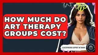 How Much Do Art Therapy Groups Cost? - Schizophrenia Support Network