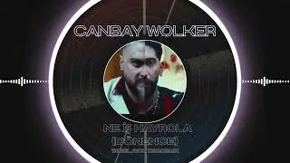 Canbay & Wolker - Ne İş Hayrola (D&ouml;nence) Tansel Aydın DEDE Remix
