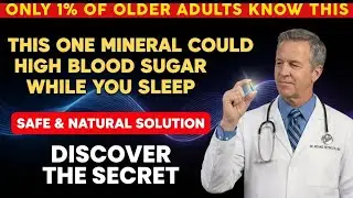 Over 60? This One Mineral Could Quiet High Blood Sugar While You Sleep