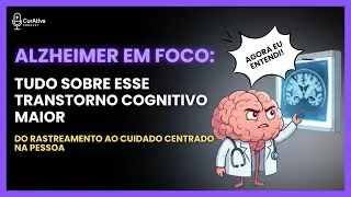 Alzheimer em Foco: Do Rastreamento ao Cuidado Centrado na Pessoa
