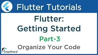 Flutter Tutorial for Beginners with Dart: Organize your Dart code in the Flutter App PART-3 #1.5