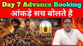 Border 2 Day 7 Advance Booking Report, Border 2 Box office collection, Sunny Deol #Border2