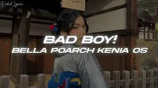 Bella Poarch, Kenia OS - Bad Boy! 💖 (Lyrics/Letra)