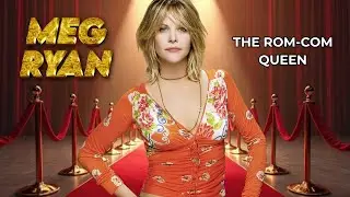 Meg Ryan: The Woman Who Shaped Hollywood Romance