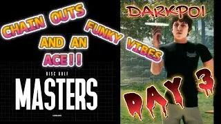 DARKPOI PLAYS DISC GOLF MASTERS DAY 3 CHAIN OUTS, FUNKY VIBES, AND AN ACE