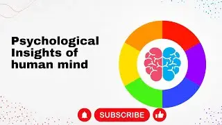 Unveiling the Complex Human Mind Psychological Insights