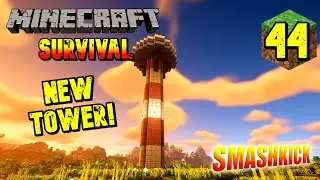 ASMR RELAXING TOWER BUILD - (Minecraft Survival Series Ep44)