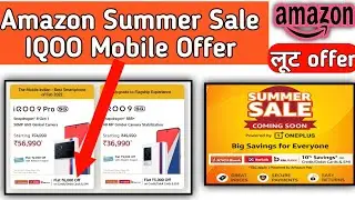 IQOO Mobile Offer In Amazon Summer Sale May 2022 | Up To 10000 Rs. Discount On Smartphones