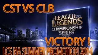 LCS NA SUMMER PROMOTION 2014 - CST VS CLB 