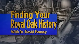 Finding your Royal Oak History, Finding Resources