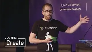 DevNet Create 2017: IoT & Apps &ndash; Apps meet Things [Part 1]
