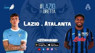 Lazio-Atalanta | Diretta dallo Stadio Olimpico 📱