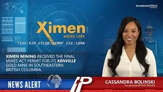 Ximen Mining received the Final Mines Act Permit for its Kenville Gold Mine