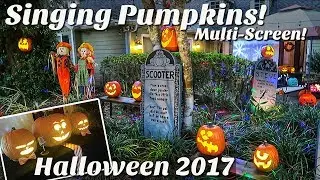 Singing Pumpkins - Multi-Screen - Halloween 2017