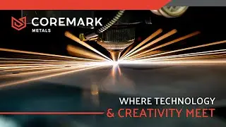 Welcome to Coremark Metals: Where Technology & Creativity Meet!