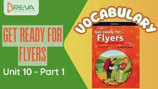 Vocabulary &ndash; Get ready for Flyers &ndash; Unit 10 &ndash; Part 1 | Greva language school