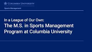 In a League of Our Own: M.S. in Sports Management at Columbia SPS