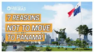 Don&rsquo;t Move To Panama Without Watching This | What No One Tells You About Panama!
