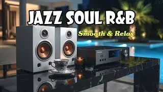 Smooth Jazz x Soulful R&B | Soft Instrumental Music for Calm Night & Deep Relaxation