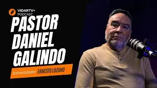 Entrevista al Pastor Daniel Galindo | VidaRtv+