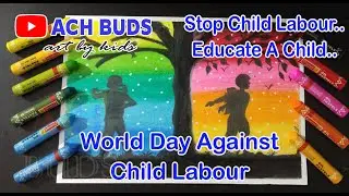 World Day Against Child Labour | Child Labour Art with Oil Pastel