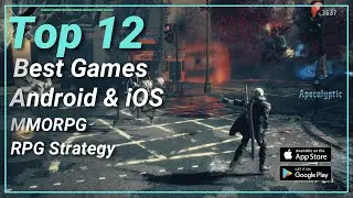 Top 12 Best Games for Android iOS MMORPG, RPG, Strategy