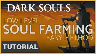 Dark Souls - Soul Farming for Low Levels with Low Risk
