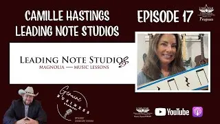 Episode 17 - Camille Hastings, Leading Note Studios - Genuine Business Stories on LSCR