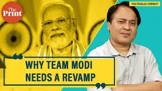 Why PM Modi needs to revamp his team and reboot governance