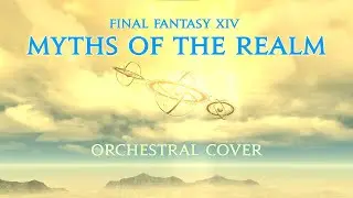 Myths Of The Realm - FFXIV - Orchestral Cover