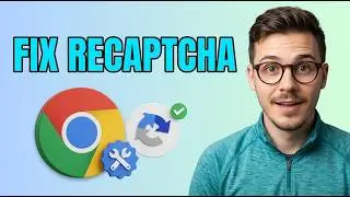 How to Fix ReCAPTCHA On Google Chrome [2026 Guide]