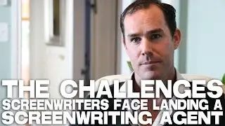 The Challenges Screenwriters Face Landing A Screenwriting Agent by Justin Trevor Winters