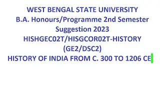 wbsu 2nd Semester HISTORY general GE2 DSC2 Suggestion 2023