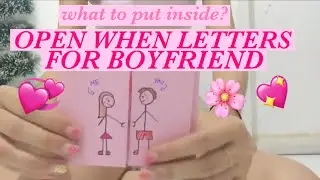 OPEN WHEN LETTERS FOR BOYFRIEND || WHAT TO PUT INSIDE OPEN WHEN LETTERS