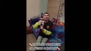 🍬ZDRAVKO PETROVSKI SO NEGRO BOMBONI🍬