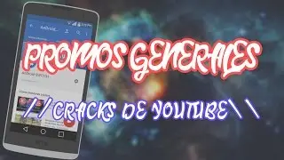 PROMOS GENERALES //CRACKS DE YOUTUBE\\