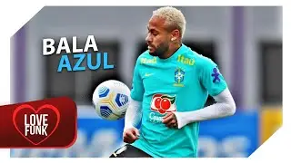 Neymar Jr - Bala Azul ( Teto ) feat. Mateca - Trap 2021.
