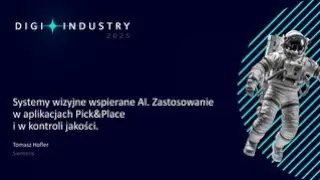 Systemy wizyjne wspierane AI. Zastosowanie w aplikacjach Pick&Place i w kontroli jakości - T. Hofler