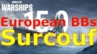 World of Warships- European BBs & Surcouf Are Here! Asymmetrics Are Staying For MUCH Longer!