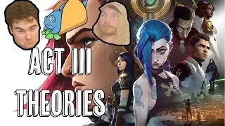 ARCANE ACT III Theories and Speculation by TFT