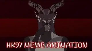 HK97 | meme animation °•Astaroth•°