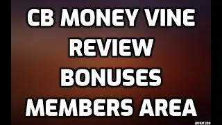 CB Money Vine Review Bonuses Members Area Software Demo & All OTO Information