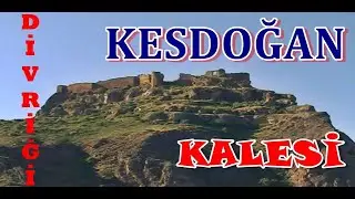 Kesdoğan Kalesi - Divriği