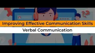 D-12 | Verbal communication | Improving Effective Communication Skills| Call Center Agent|HPP@DoICT