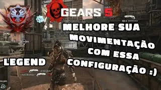 Tutorial - Gears 5  ( configura&ccedil;&atilde;o para melhorar a sua movimenta&ccedil;&atilde;o )