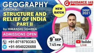 Structure & Relief of India Part-2 | Geography Optional | by Himanshu Sharma