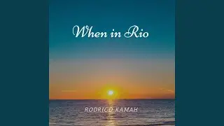 When in Rio